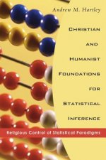 Christian and Humanist Foundations for Statistical Inference