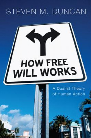 How Free Will Works
