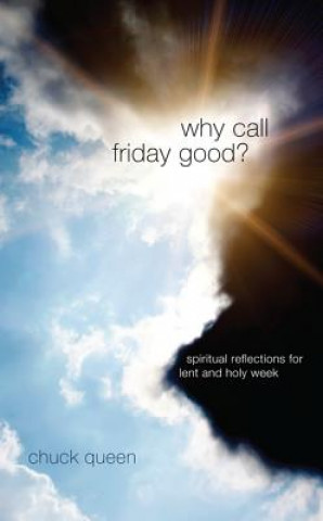 Why Call Friday Good?