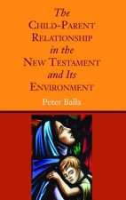 Child-Parent Relationship in the New Testament and Its Environment