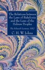 Relations Between the Laws of Babylonia and the Laws of the Hebrew Peoples