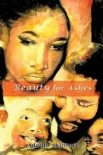 Beauty for Ashes