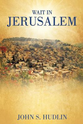 Wait in Jerusalem