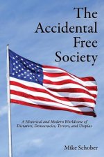 Accidental Free Society