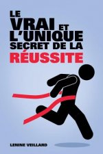 Vrai et l'Unique Secret de la Reussite
