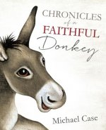 Chronicles of A Faithful Donkey