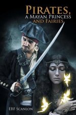 Pirates, a Mayan Princess and Fairies