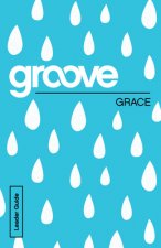 Groove: Grace Leader Guide