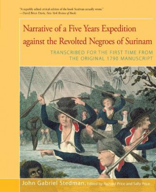 Narrative of Five Years Expedition Against the Revolted Negroes of Surinam