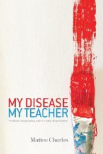 My Disease, My Teacher