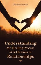 Understanding the Healing Process of Addictions in Relationships