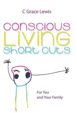 Conscious Living Short Cuts