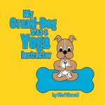My Grand-Dog was a Yoga Instructor