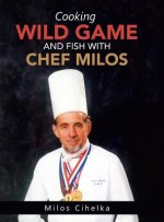 Cooking Wild Game and Fish with Chef Milos