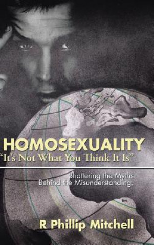 Homosexuality It's Not What You Think It Is