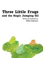 Three Little Frogs and the Magic Jumping Oil