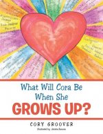 What Will Cora Be When She Grows Up?