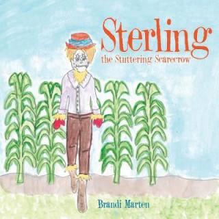 Sterling the Stuttering Scarecrow