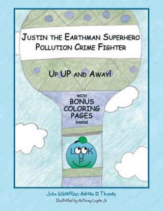 Justin the Earthman Superhero Pollution Crime Fighter