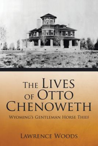 Lives of Otto Chenoweth