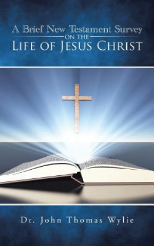 Brief New Testament Survey on the Life of Jesus Christ