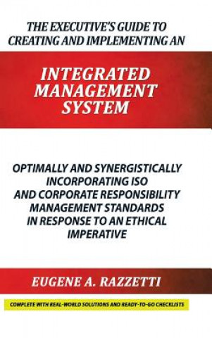 Executive's Guide to Creating and Implementing an Integrated Management System