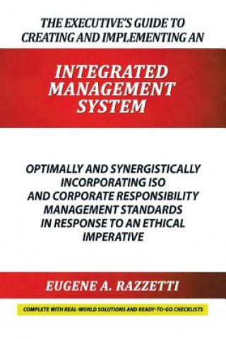 Executive's Guide to Creating and Implementing an Integrated Management System