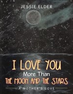 I Love You More Than The Moon And The Stars