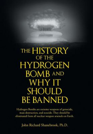 History of Hydrogen Bomb and Why It Should Be Banned.