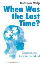 When Was the Last Time?