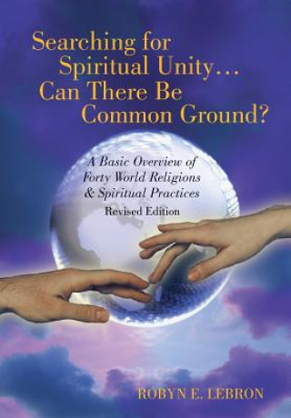 Searching for Spiritual Unity . . . Can There Be Common Ground?