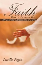 Faith Worth Passing On