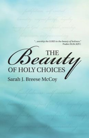 Beauty of Holy Choices