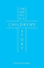Gospel is a Children's Story