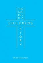 Gospel is a Children's Story