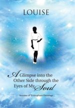 Glimpse into the Other Side through the Eyes of My Soul