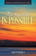Impossible Is Possible