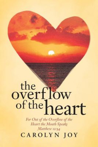 Overflow of the Heart