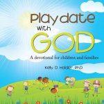 Playdate With God