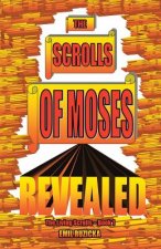 Scrolls of Moses Revealed