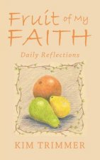 Fruit of My Faith