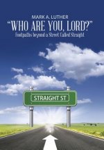 Who Are You, Lord?