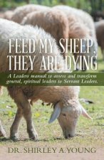 Feed My Sheep, They Are Dying