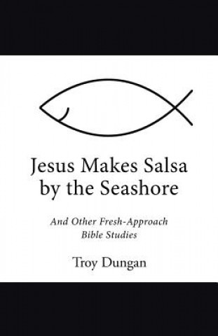 Jesus Makes Salsa by the Seashore