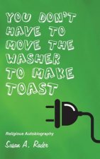 You Don't Have to Move the Washer to Make Toast