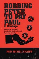 Robbing Peter to Pay Paul is Bondage