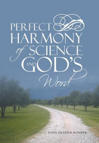 Perfect Harmony Of Science and God's Word
