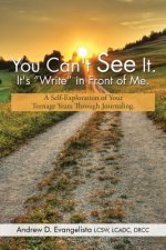 You Can't See It. It's Write in Front of Me.