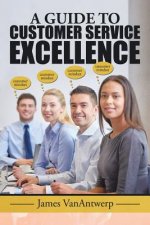 Guide to Customer Service Excellence