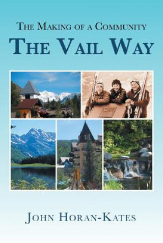 Making of a Community - The Vail Way